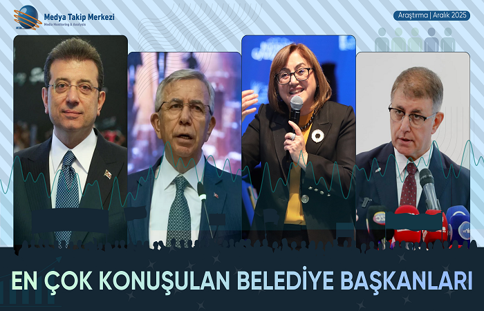 Medya Takip Merkezi Açıkladı. Aralık’ta En Çok Konuşulan Belediye Başkanları Kim ?