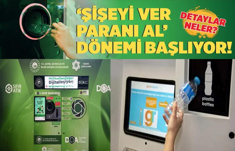‘Şişeyi Ver Paranı Al’ Dönemi 1 Temmuz’da Başlıyor!