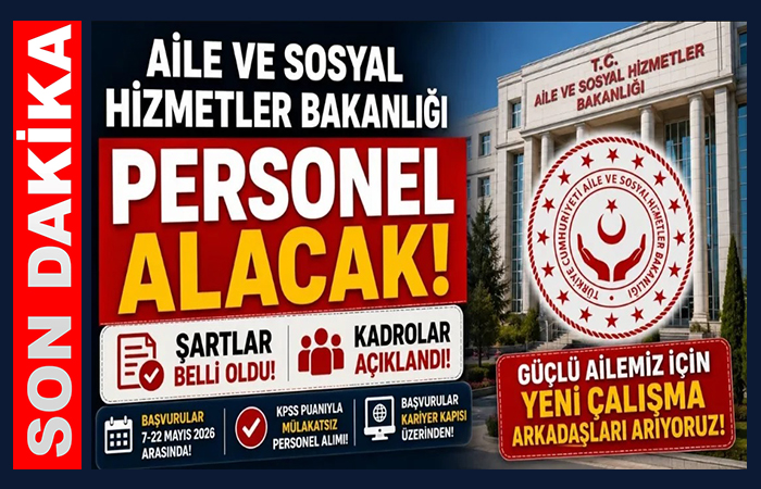 Aile ve Sosyal Hizmetler Bakanlığı  680 Personel Alacak