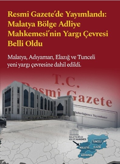 Malatya Bölge Adliye Mahkemesi Yargı Çevresi Belli Oldu