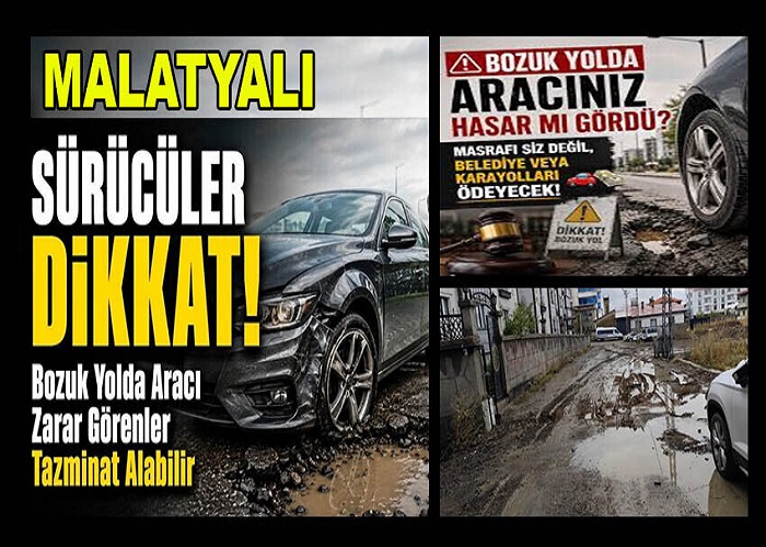 Sürücüler Dikkat!; Bozuk Yolda Aracı Zarar Görenler Tazminat Alabilir