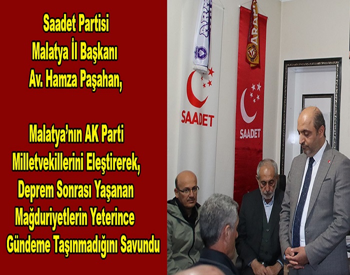 Av. Hamza Paşahan; Vekiller Malatya’nın Hiç Bir Sorununu Gündeme Getirmiyor